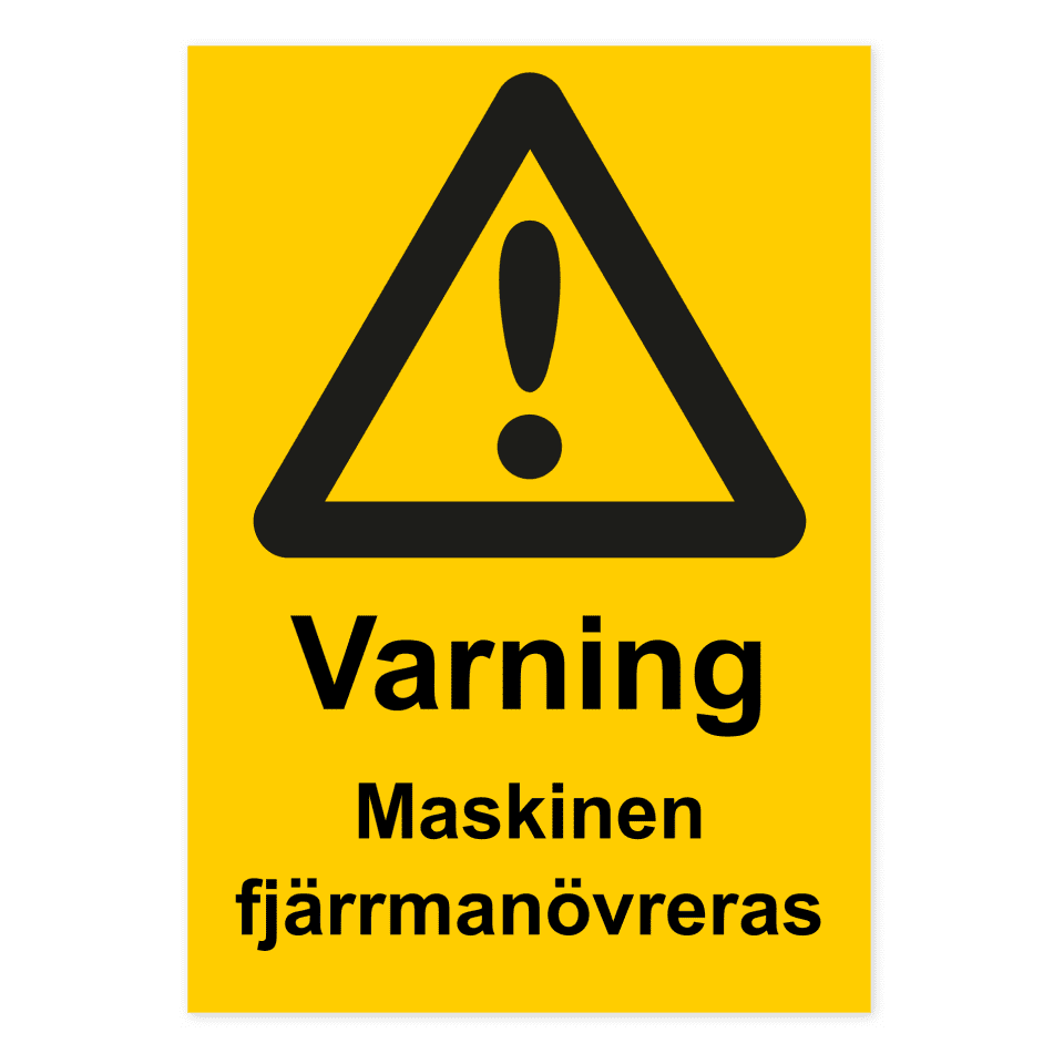 Varning för maskinen fjärrmanövreras-skylten har storleken 210x297mm och tillverkas i materialet Dekal. Denna standardskylt kan anpassas så att du kan skapa din egen version av skylten.